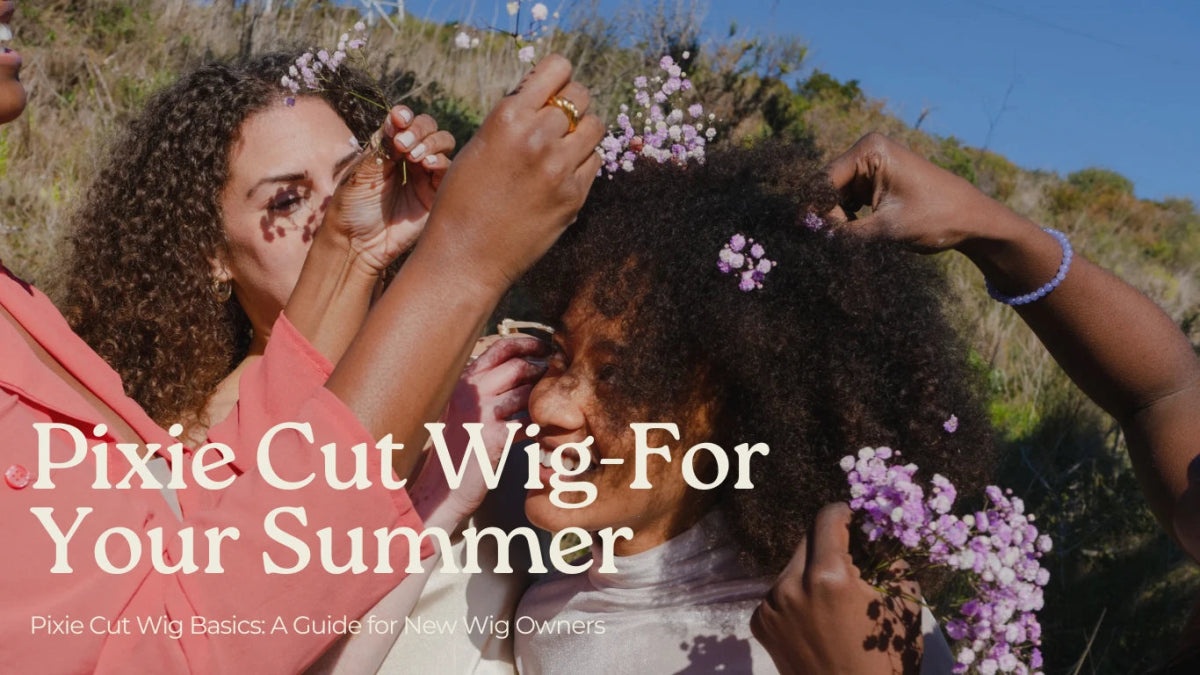 Pixie Cut Wig Basics: A Guide for New Wig Owners - Wigtrends